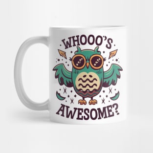 Whooo's Awesome? Owl Vibes! Mug